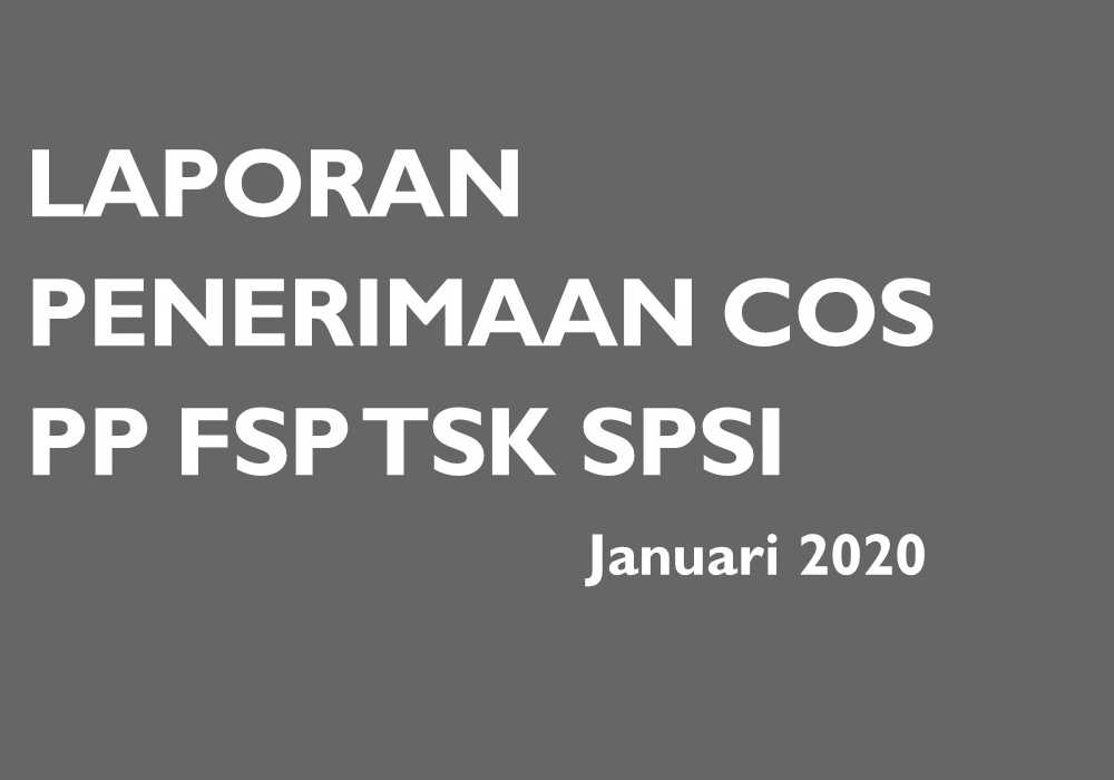 LAPORAN PENERIMAAN COS PP FSP TSK SPSI - JANUARI 2020